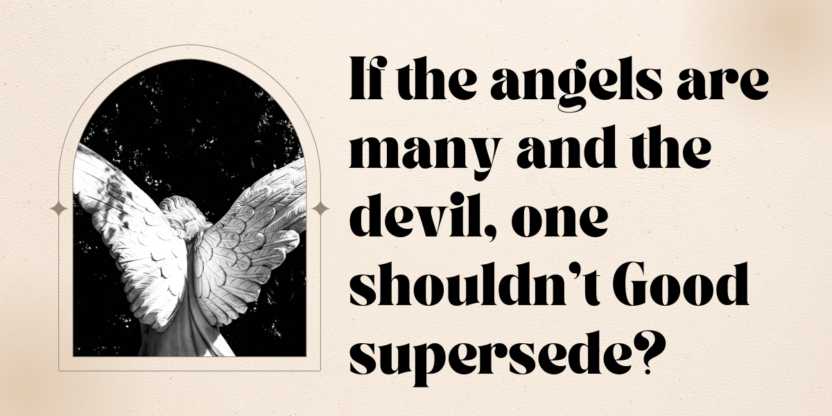 Many Devils Devils, Angels, and Human Beings – All my Earthly thoughts
